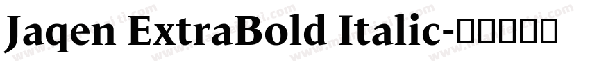Jaqen ExtraBold Italic字体转换